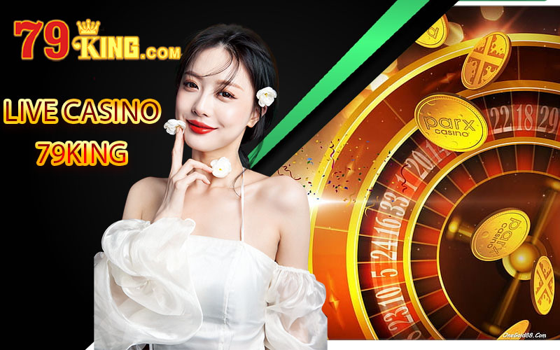 Live Casino 79King - Trải Nghiệm Tại Cổng Game 79King 3 Live casino 79king